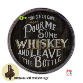 Personalized Barrel End Pour Me Some Whiskey Sign