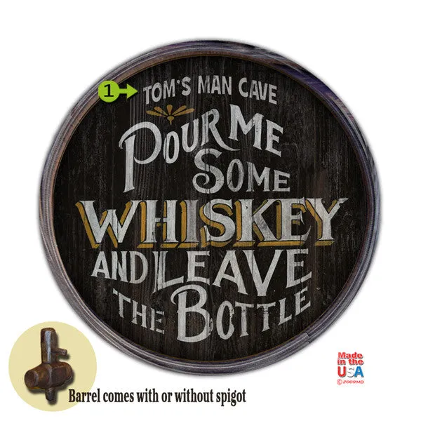 Personalized Barrel End Pour Me Some Whiskey Sign